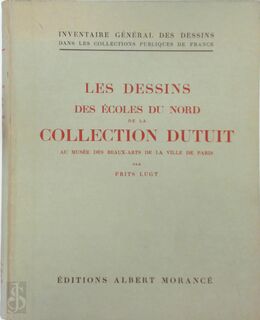 Les dessins des écoles du nord de la Collection Dutuit au Musée des beaux-arts de la ville de Paris (Petit-palais) - Frits Lugt