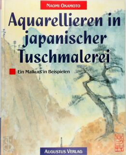 Aquarellieren in japanischer Tuschmalerei - Naomi Okamoto (ISBN 9783804302914)