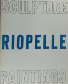  Riopelle: Paintings, Sculpture - Jean-Paul Riopelle
