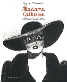 Madame Catherine - Maarten Vande Wiele, Guy De Maupassant (ISBN 9789492672315)