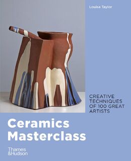 Ceramics Masterclass - Louisa Taylor (ISBN 9780500295717)