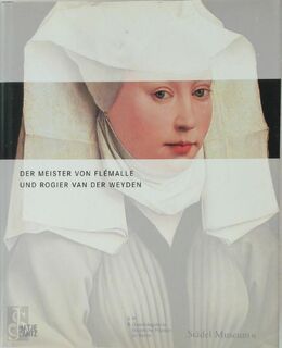 Der Meister von Flémalle und Rogier van der Weyden - Stephan Kemperdick, Jochen Sander (ISBN 9783775722582)
