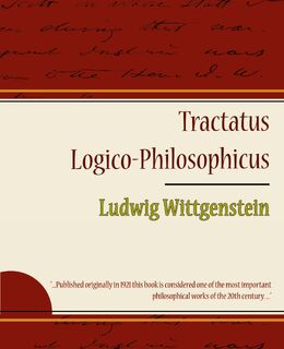Tractatus Logico-Philosophicus - Ludwig Wittgenstein - Wittgenstein Ludwig Wittgenstein, Ludwig Wittgenstein (ISBN 9781604244663)