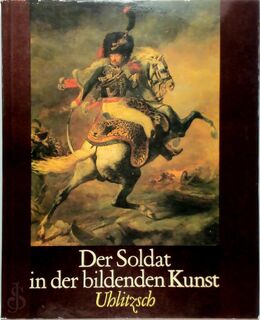 Der Soldat in der bildenden Kunst - Joachim Uhlitzsch (ISBN 9783327002926)
