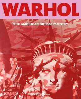 Warhol - the American Dream Factory - Musée de La Boverie (ISBN 9782930986067)