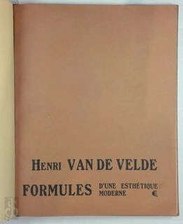 Les formules d'une esthétique moderne. Les formules de la beauté architectonique moderne. - Henry van de Velde