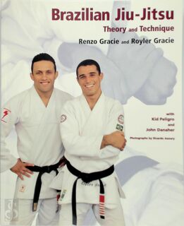 Brazilian Jiu-Jitsu - Renzo Gracie, Royler Gracie, Kid Peligro, John Danaher (ISBN 9781931229081)