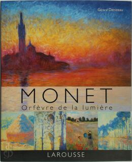 Monet, orfevre de la lumiere - Gérard Denizeau (ISBN 9782035876218)