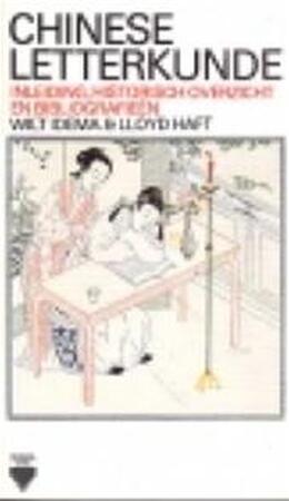 Chinese letterkunde - Wilt L. Idema, Lloyd Haft Chinese letterkunde - Wilt L. Idema, Lloyd Haft