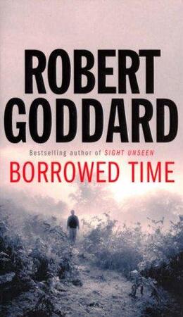 Borrowed Time - Robert Goddard Borrowed Time - Robert Goddard