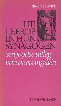 Hij leerde in hun synagogen: een joodse uitleg van de evangelien - Pinchas Lapide