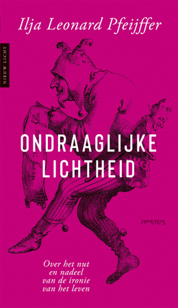 Ondraaglijke lichtheid - Ilja Pfeijffer Ondraaglijke lichtheid - Ilja Pfeijffer
