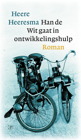 Han de Wit gaat in ontwikkelingshulp - Heere Heeresma Han de Wit gaat in ontwikkelingshulp - Heere Heeresma