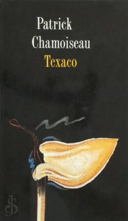 Texaco - Patrick Chamoiseau, Ernst van Altena Texaco - Patrick Chamoiseau, Ernst van Altena