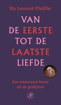 Van de eerste tot de laatste liefde - Ilja Leonard Pfeijffer Van de eerste tot de laatste liefde - Ilja Leonard Pfeijffer