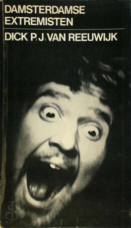 Damsterdamse extremisten - Dick P. J. van Reeuwijk, Cees Noordewier