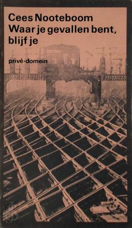 Waar je gevallen bent, blijf je - Cees Nooteboom