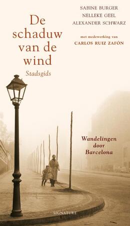 De schaduw van de wind, Stadsgids - S. Burger, Amp, N. Geel, Amp, A. Schwarz De schaduw van de wind, Stadsgids - S. Burger, Amp, N. Geel, Amp, A. Schwarz