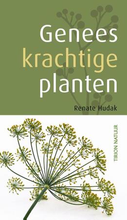 Geneeskrachtige planten - Renate Hudak Geneeskrachtige planten - Renate Hudak
