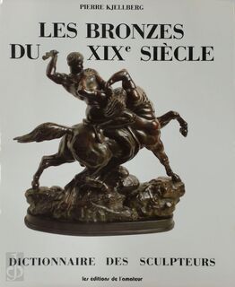 Les Bronzes du XIXe Siècle - Pierre Kjellberg (ISBN 2859170662)