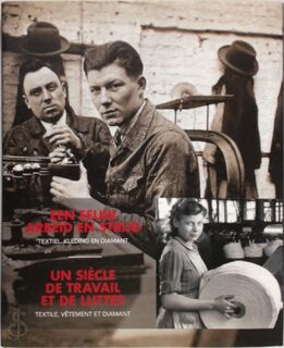 Een eeuw arbeid en strijd - Hendrik Ollivier, Geert Bonne, Barbara Costermans, Wim Ver Elst, Gaëlle Delforge (ISBN 9789080583115)