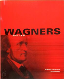 Wagners Welten - Jürgen Kolbe, Münchner Stadtmuseum (ISBN 9783932353819)