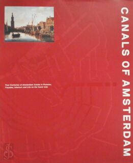 Canals of amsterdam: four centuries of Amsterdam canals in pictures; façades, interiors and life on the canal side - Paul Spies [Ed.], Lucy Schlüter [Ed.], D'Laine Camp [Ed.], Donna de Vries [Ed.] (ISBN 9789012065542)