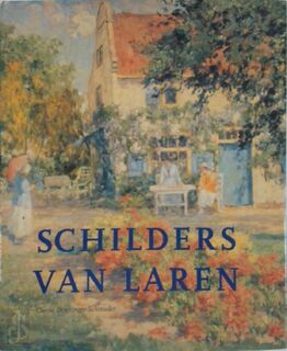 Schilders van Laren - Carole Denninger-schreuder (ISBN 9789068683271)