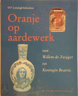 Oranje op aardewerk - Lunsingh Scheurleer (ISBN 9789074213110)