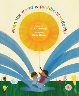 when the world is puddle-wonderful - E. E. Cummings (ISBN 9781324086871)