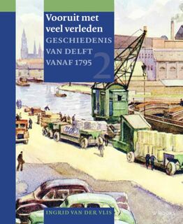 Vooruit met veel verleden - Ingrid van der Vlis (ISBN 9789462580947)