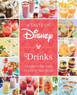 A Taste of Disney: Drinks - Insight Editions (ISBN 9798886637007)
