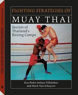 Fighting Strategies of Muay Thai - Mark Van Schuyver (ISBN 9781581603583)