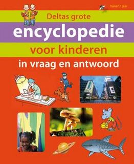Deltas grote encyclopedie voor kinderen in vraag en antwoord (ISBN 9789044720860)