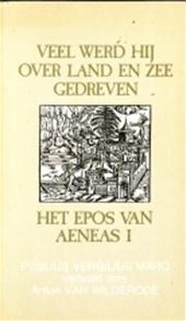 Veel werd hij over land en zee gedreven- Het epos van Aeneas I - Vergilius