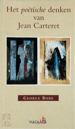 Het poëtische denken van Jean Carteret - George Bode Het poëtische denken van Jean Carteret - George Bode
