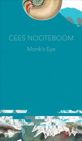 Monk's Eye - Cees Nooteboom Monk's Eye - Cees Nooteboom