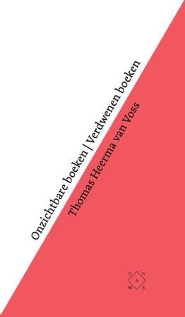Onzichtbare boeken Verdwenen boeken - Thomas Heerma van Voss Onzichtbare boeken Verdwenen boeken - Thomas Heerma van Voss