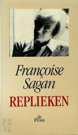 Replieken - Françoise Sagan, Margreet Hirs Replieken - Françoise Sagan, Margreet Hirs