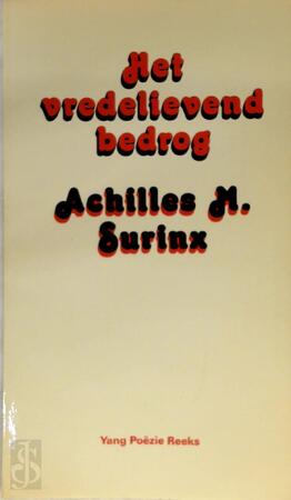 Het vredelievend bedrog - Achilles M. Surinx Het vredelievend bedrog - Achilles M. Surinx