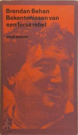 Bekentenissen van een Ierse rebel - Brendan Francis Behan Bekentenissen van een Ierse rebel - Brendan Francis Behan