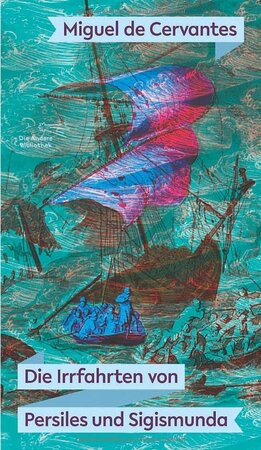 Die Irrfahrten von Persiles und Sigismunda - Miguel de Cervantes