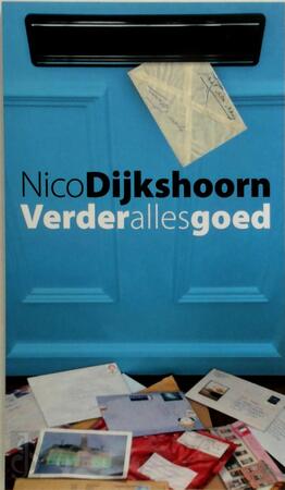 Verder alles goed - Nico Dijkshoorn Verder alles goed - Nico Dijkshoorn