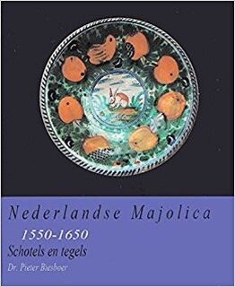 Nederlandse Majolica 1550 - 1650 - Pieter Biesboer (ISBN 9789090111285)