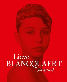 Fotograaf - Lieve Blancquaert (ISBN 9789020991086)