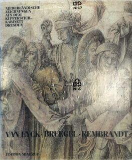 Van Eyck, Bruegel, Rembrandt - Staatliche Kunstsammlungen Dresden. Kupferstich-Kabinett, Christian Dittrich, Germany) Albertinum (Dresden (ISBN 9783932353031)