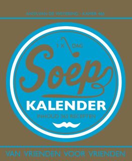 Soepkalender: Inhoud 365 recepten - A. van der Wetering, Anya van de Wetering (ISBN 9789079961078)