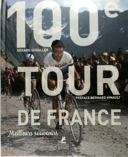 100e Tour de France - Gérard Schaller (ISBN 9782809907971)