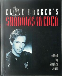 Clive Barker's Shadows in Eden [signed limited edition] - Clive Barker, Stephen Jones [Ed.], Stephen King [Introduction]