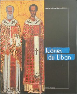 Icônes du Liban - France) Centre Culturel Du Panthéon (Paris (ISBN 9782879002996)